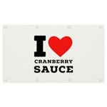 I love cranberry sauce Banner and Sign 7  x 4 