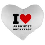 I love Japanese breakfast  Large 19  Premium Heart Shape Cushions