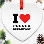 I love French breakfast  Ornament (Heart)