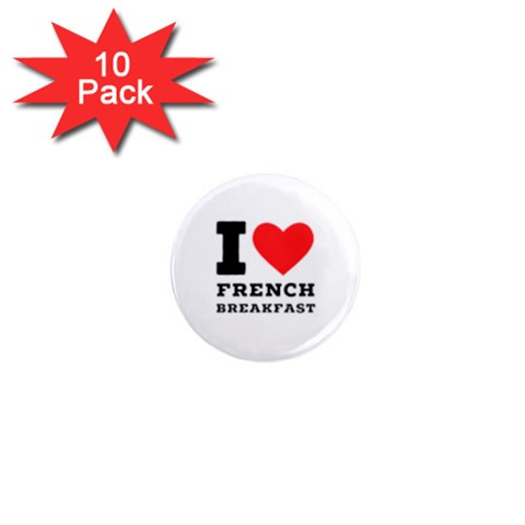 I love French breakfast  1  Mini Magnet (10 pack)  from ArtsNow.com Front