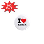 I love French breakfast  1  Mini Magnets (100 pack) 