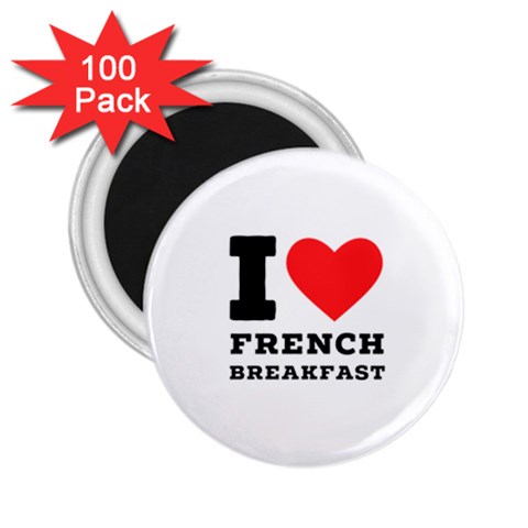 I love French breakfast  2.25  Magnets (100 pack)  from ArtsNow.com Front