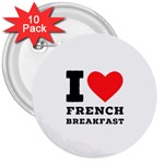 I love French breakfast  3  Buttons (10 pack) 