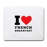 I love French breakfast  Large Mousepad
