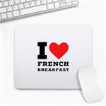 I love French breakfast  Large Mousepad