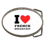 I love French breakfast  Belt Buckles