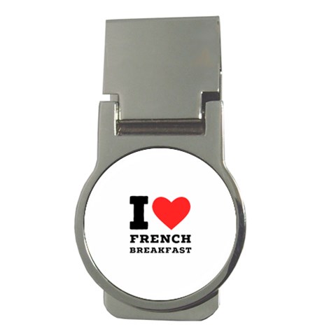 I love French breakfast  Money Clips (Round)  from ArtsNow.com Front