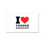 I love French breakfast  Sticker (Rectangular)