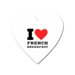 I love French breakfast  Heart Magnet