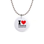 I love French breakfast  1  Button Necklace