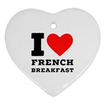 I love French breakfast  Heart Ornament (Two Sides)