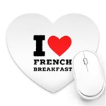 I love French breakfast  Heart Mousepad