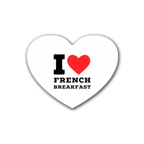 I love French breakfast  Rubber Heart Coaster (4 pack) from ArtsNow.com Front