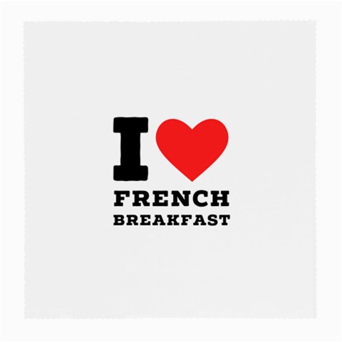 I love French breakfast  Medium Glasses Cloth from ArtsNow.com Front