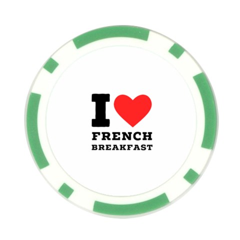 I love French breakfast  Poker Chip Card Guard from ArtsNow.com Front