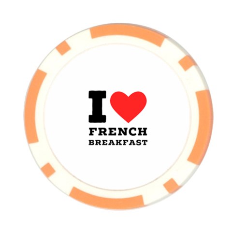 I love French breakfast  Poker Chip Card Guard from ArtsNow.com Front