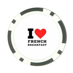 I love French breakfast  Poker Chip Card Guard