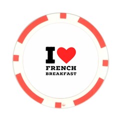I love French breakfast  Poker Chip Card Guard from ArtsNow.com Back