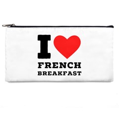 I love French breakfast  Pencil Case from ArtsNow.com Front