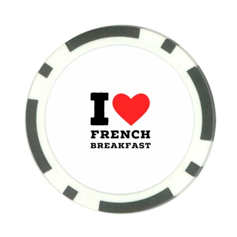 I love French breakfast  Poker Chip Card Guard (10 pack) from ArtsNow.com Front