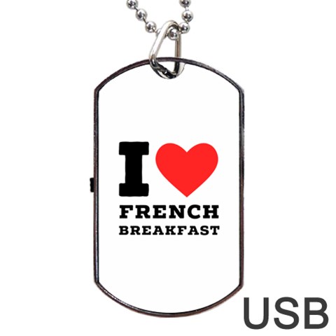 I love French breakfast  Dog Tag USB Flash (Two Sides) from ArtsNow.com Front