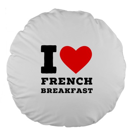 I love French breakfast  Large 18  Premium Round Cushions from ArtsNow.com Front
