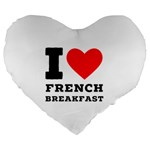 I love French breakfast  Large 19  Premium Heart Shape Cushions