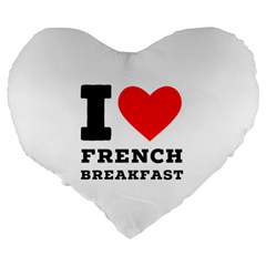 I love French breakfast  Large 19  Premium Heart Shape Cushions from ArtsNow.com Back