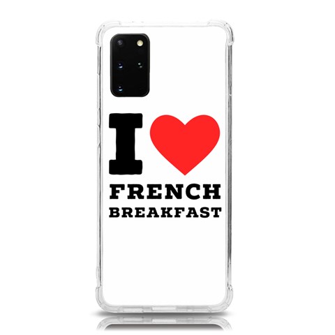 I love French breakfast  Samsung Galaxy S20Plus 6.7 Inch TPU UV Case from ArtsNow.com Front