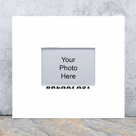 I love French breakfast  White Wall Photo Frame 5  x 7  from ArtsNow.com Front