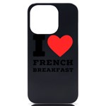 I love French breakfast  iPhone 14 Pro Black UV Print Case