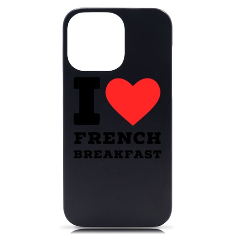 I love French breakfast  iPhone 14 Pro Max Black UV Print Case from ArtsNow.com Front