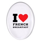 I love French breakfast  Oval Glass Fridge Magnet (4 pack)