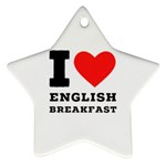 I love English breakfast  Ornament (Star)