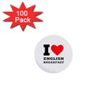 I love English breakfast  1  Mini Buttons (100 pack) 