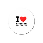 I love English breakfast  Magnet 3  (Round)