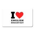 I love English breakfast  Magnet (Rectangular)