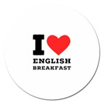 I love English breakfast  Magnet 5  (Round)