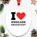 I love English breakfast  Oval Ornament (Two Sides)