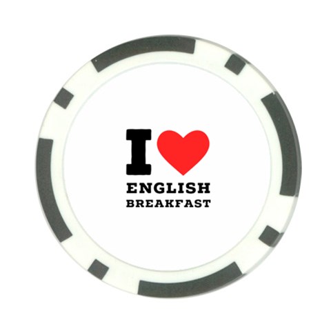 I love English breakfast  Poker Chip Card Guard (10 pack) from ArtsNow.com Front