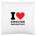 I love English breakfast  Standard Premium Plush Fleece Cushion Case (One Side)