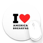 I love American breakfast Round Mousepad