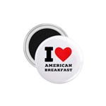 I love American breakfast 1.75  Magnets