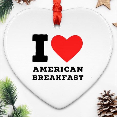 I love American breakfast Ornament (Heart) from ArtsNow.com Front