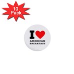 I love American breakfast 1  Mini Buttons (10 pack) 