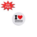 I love American breakfast 1  Mini Buttons (100 pack) 