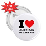 I love American breakfast 2.25  Buttons (100 pack) 