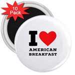 I love American breakfast 3  Magnets (10 pack) 