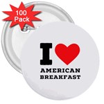 I love American breakfast 3  Buttons (100 pack) 