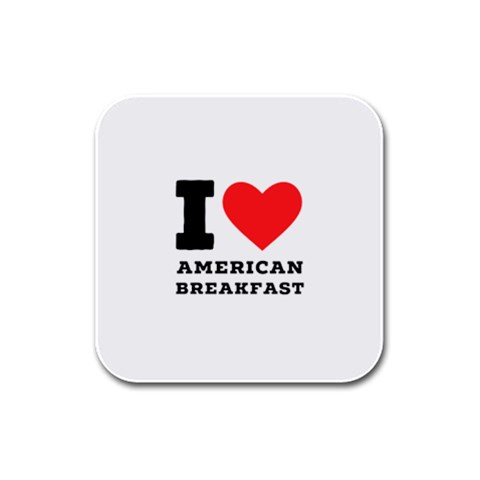 I love American breakfast Rubber Square Coaster (4 pack) from ArtsNow.com Front